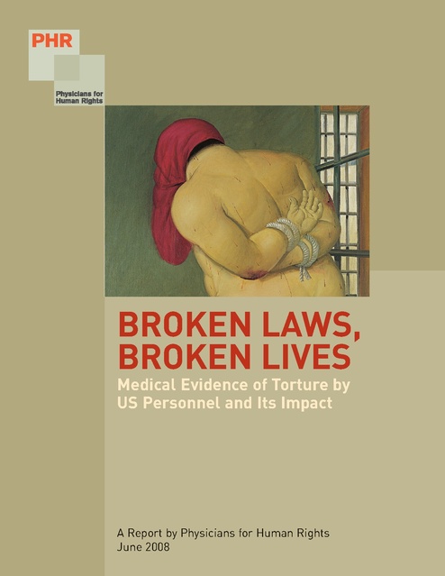 Broken Laws, Broken Lives - Medical Evidence of Torture by US Personnel,  Physicians for Human Rights, 2008 | Prison Legal News